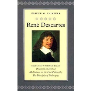 Selected Writings from Discourse on Method, Meditations on the First Philosophy, and The Principles of Philosophy: Selections from The Meditations and Other Works (Collector's Library)