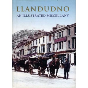 Llandudno: An Illustrated Miscellany