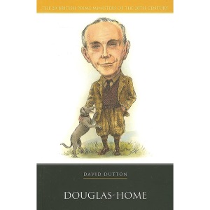 Alec Douglas-Home (20 British Prime Ministers of the 20th Century)