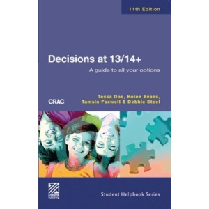 Decisions at 13/14+: A Guide to All Your Options (11th Edition)