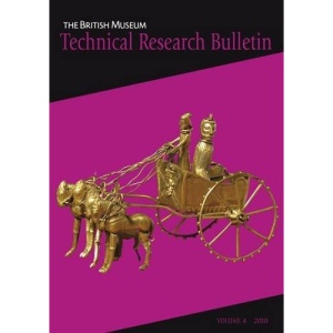 British Museum Technical Research Bulletin: v. 4
