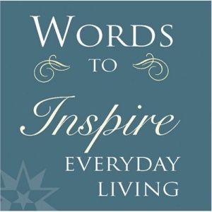 Words to Inspire Everyday Living