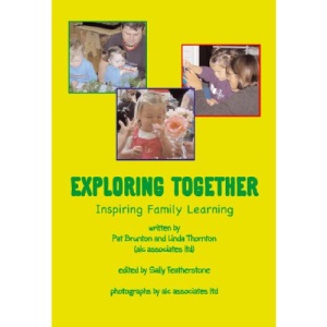 Exploring Together: Inspiring Familly Learning (Little Books at Home)