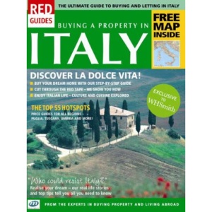 The Red Guide to Buying A Property in Italy: The Definitive Guide to Buying Selling and Letting Abroad (Red Guides)