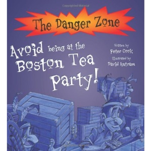 Avoid Being at the Boston Tea Party (Danger Zone) (The Danger Zone)
