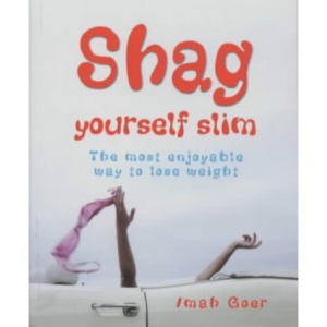 Shag Yourself Slim: The Most Enjoyable Way to Lose Weight