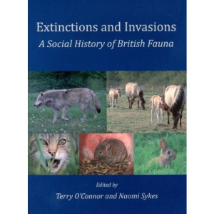Extinctions and Invasions: A Social History of British Fauna