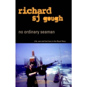 No Ordinary Seaman: Life, War and Lost Love in the Royal Navy