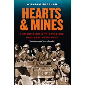 Hearts & Mines: The British 5th Division, Ireland, 1920-1922