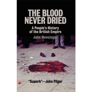 The Blood Never Dried: A People's History of the British Empire