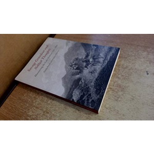 Exhibition Catalogue Published to Accompany Exhibition at Wordsworth Trust 1st July 2010 - 12th June 2011 (Savage Grandeur and Noblest Thoughts: Discovering the Lake District 1750 - 1820)