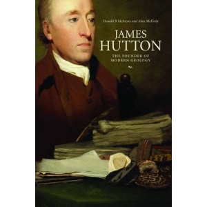 James Hutton: The Founder of Modern Geology