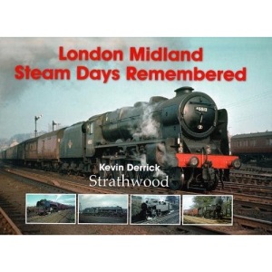 London Midland Steam Days Remembered