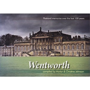 Wentworth - Postcard Views and Memories of Wentworth and Its Occupants Over The Last 100 Years