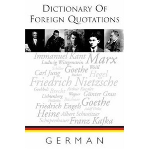Quote Unquote - German (Dictionary of Foreign Quotatns) (Dictionary of Foreign Quotatns)