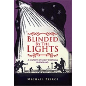 Blinded by the Lights: A History of Night Football in England