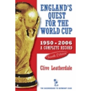 England's Quest for the World Cup: A Complete Record, 1950-2006 (Desert Island Football Histories)