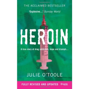 Heroin: A True Story of Drug Addiction, Hope and Triumph