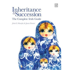 Inheritance and Succession: The Complete Irish Guide
