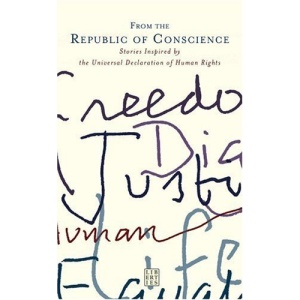 From the Republic of Conscience: Stories Inspired by the Universal Declaration of Human Rights