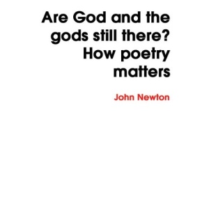 Are God and the gods still there? How poetry matters