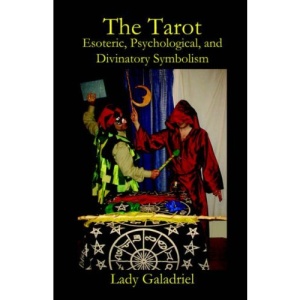 The Tarot: Esoteric, Psychological, and Divinatory Symbolism