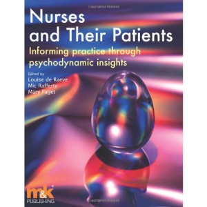 Nurses and Their Patients: Informing practice through psychodynamic insights