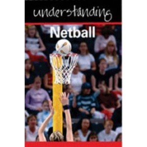 Understanding Netball (Understanding Sport) (Understanding Sport) (Understanding Sport) (Understanding Sport) (Understanding Sport) (Understanding Sport S.)