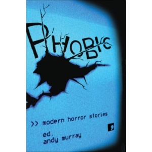 Phobic: Modern Horror Stories