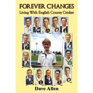 Forever Changes: Living with English County Cricket