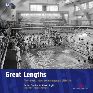 Great Lengths: The Historic Indoor Swimming Pools of Britain (Played in Britain Series)