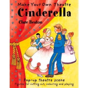 Make Your Own Theatre: Cinderella (Make Your Own Theatre) (Make Your Own Theatre)