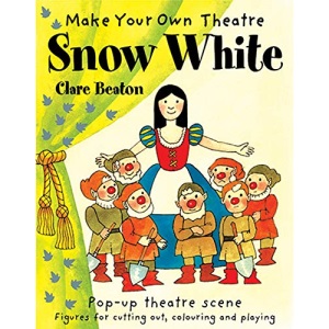 Make Your Own Theatre: Snow White (Make Your Own Theatre)