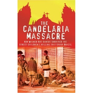 The Candelaria Massacre: How Wagner dos Santos Survived the Street Children's Killing That Shook Brazil