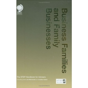 Business Families and Family Businesses: The STEP Handbook for Advisers