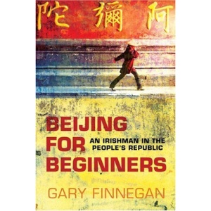 Beijing for Beginners: An Irishman in the People's Republic