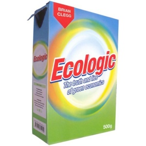 Ecologic: The Truth and Lies of Green Economics