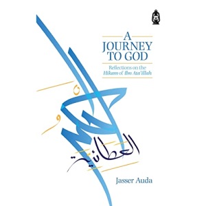 A Journey to God: Reflections on the Hikam of Ibn Ata'illah