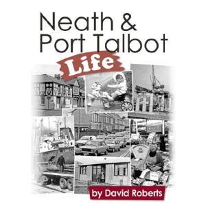 Neath & Port Talbot Life: Vol. 13
