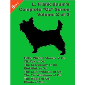 8 Books in 1: L. Frank Baum's Oz Series, volume 2 of 2. Little Wizard Stories of Oz, Tik-Tok of Oz, The Scarecrow Of Oz, Rinkitink In Oz, The Lost ... Of Oz, The Magic of Oz, and Glinda Of Oz
