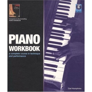 The Piano Workbook: A Complete Course in Technique and Performance