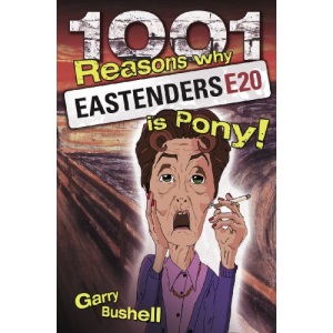 1001 Reasons Why Eastenders is Pony!