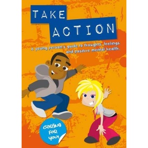 Take Action: Kid Premiership 1: A Young Person's Guide to Thoughts, Feelings and Positive Mental Health (Caring for Kids)
