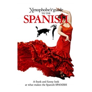 The Xenophobe's Guide to the Spanish (Xenophobe's Guides)