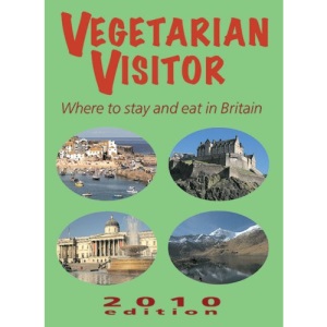 Vegetarian Visitor 2010 (Vegetarian Visitor: Where to Stay & Eat in Britain)