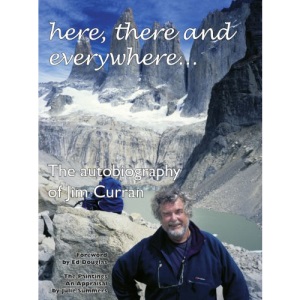 Here, There and Everywhere...: The Autobiography of Jim Curran