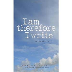 I Am Therefore I Write: An Anthology