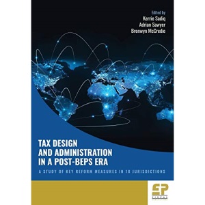 Tax Design and Administration in a Post-BEPS Era: A Study of Key Reform Measures in 18 Jurisdictions