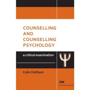Counselling and Counselling Psychology: A Critical Examination