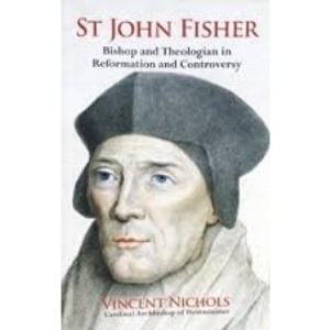 St John Fisher: Bishop and Theologian in Reformation and Controversy